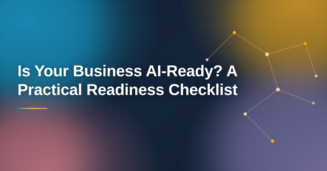 Is Your Business AI-Ready? A Practical Readiness Checklist