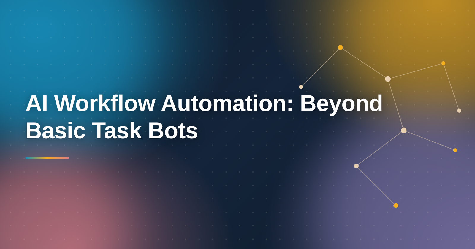 AI Workflow Automation: Beyond Basic Task Bots